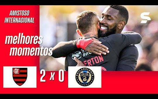 Philadelphia Union 0 x 2 Flamengo - Amistoso Internacional 2024